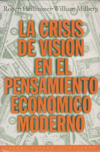 Portada del libro de La Crisis De Vision En El Pensamiento Economico Moderno - He