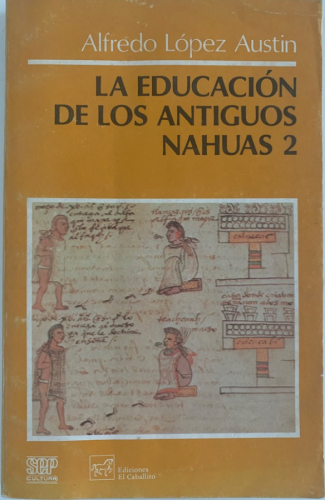 Portada del libro de LA EDUCACIÓN DE LOS ANTIGUOS NAHUAS 2