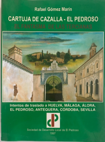 Portada del libro de CARTUJA DE CAZALLA-EL PEDROSO. EL FANTASMA DE LAS TERCIANAS