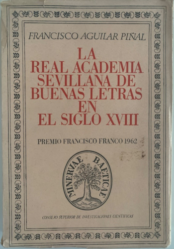 Portada del libro de LA REAL ACADEMIA SEVILLANA DE BUENAS LETRAS EN EL SIGLO XVIII