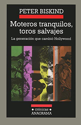 Portada del libro MOTEROS TRANQUILOS, TOROS SALVAJES LA GENERACIÓN QUE CAMBIÓ HOLLYWOOD