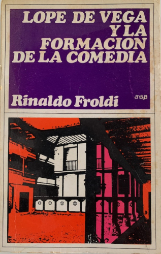 Portada del libro de LOPE DE VEGA Y LA FORMACIÓN DE LA COMEDIA