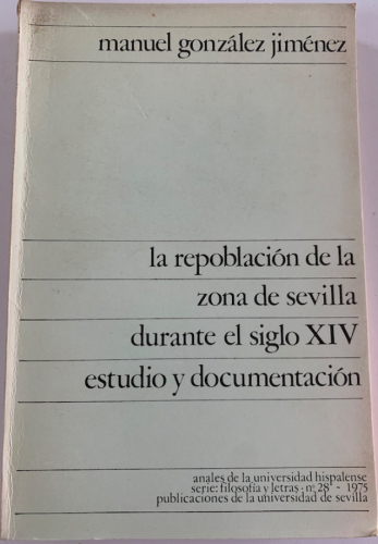 Portada del libro de LA REPOBLACIÓN DE LA ZONA DE SEVILLA DURANTE EL SIGLO XIV: ESTUDIO Y DOCUMENTACIÓN