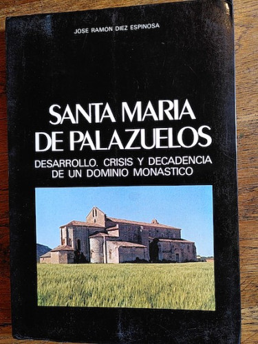 Portada del libro de SANTA MARIA DE PALAZUELOS. Desarrollo. Crisis y decadencia de un dominio monástico