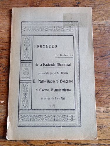 Portada del libro de PROYECTO DE REFORMA DE LA HACIENDA MUNICIPAL, presentado por el Alcalde Pedro Vaquero Concellón 