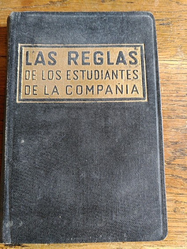 Portada del libro de LAS REGLAS DE LOS ESTUDIANTES DE LA COMPAÑÍA (Comentario ascético-pedagógico)