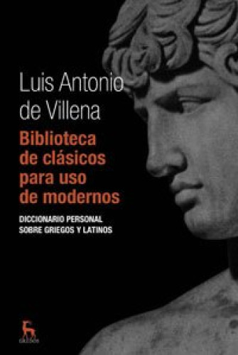 Portada del libro de Biblioteca de clásicos para uso moderno. Diccionario personal sobre griegos y latinos. 