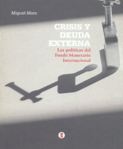 Portada del libro de CRISIS Y DEUDA EXTERNA: LAS POLITICAS DEL FONDO MONETARIO INTERNACIONAL