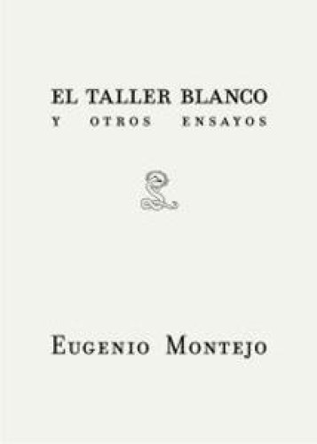 Portada del libro de EL TALLER BLANCO Y OTROS ENSAYOS