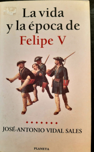 Portada del libro de LA VIDA Y LA ÉPOCA DE FELIPE V