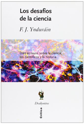 Portada del libro de Los desafíos de la ciencia: Diez ensayos sobre la ciencia, los científicos y la historia