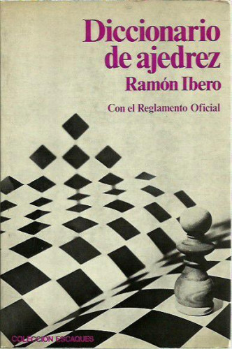 Portada del libro de Diccionario De Ajedrez. cON EL REGLAMENTO OFICIAL