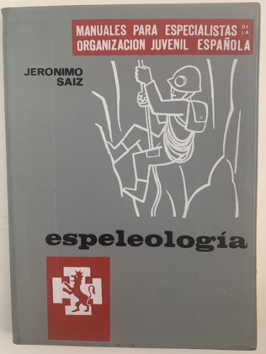 Portada del libro de ESPELEOLOGIA (MANUALES PARA ESPECIALISTAS DE LA ORGANIZACIÓN JUVENIL ESPAÑOLA)