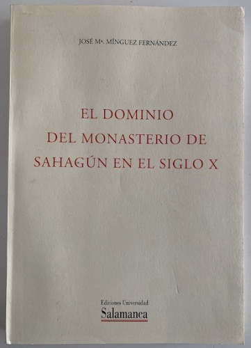 Portada del libro de EL DOMINIO DEL MONASTERIO DE SAHAGÚN EN EL SIGLO X