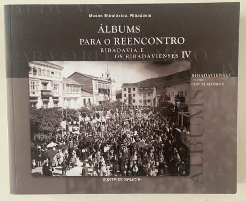 Portada del libro de Álbums para o Reencontro, Ribadavia e os Ribadavienses IV