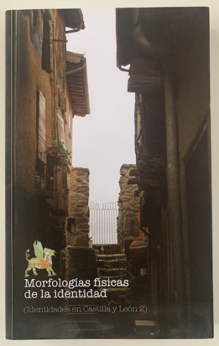 Portada del libro de MORFOLOGÍAS FÍSICAS DE LA IDENTIDAD (Identidades en Castilla y León 2)