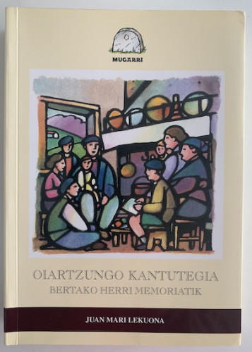 Portada del libro de OIARTZUNGO KANTUTEGIA. BERTAKO HERRI MEMORIATIK