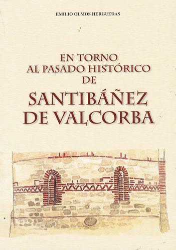 Portada del libro de EN TORNO AL PASADO HISTÓRICO DE SANTIBÁÑEZ DE VALCORBA