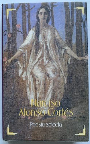 Portada del libro de NARCISO ALONSO CORTÉS. Poesía selecta. Obra selecta (1875-1972)