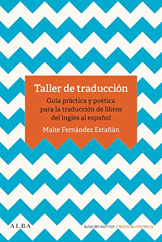 Portada del libro de TALLER DE TRADUCCIÓN. GUÍA PRÁCTICA PARA LA TRADUCCIÓN DE LIBRO DEL INGLÉS AL ESPAÑOL