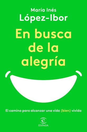 Portada del libro de EN BUSCA DE LA ALEGRÍA. El camino para alcanzar una vida (bien) vivida