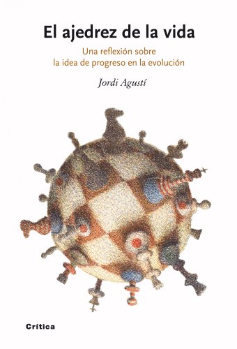 Portada del libro de El ajedrez de la vida: Una reflexión sobre la idea de progreso en la evolución 