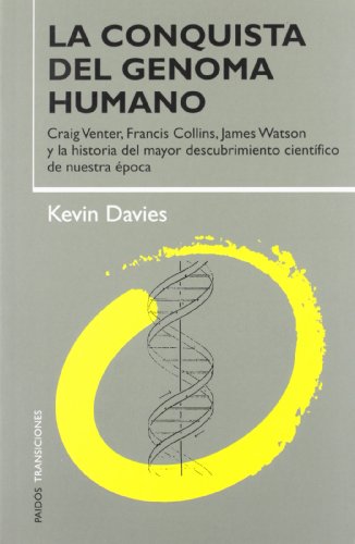 Portada del libro de La conquista del genoma humano. Craig Venter, Francis Collins, James Watson y la historia del mayor...