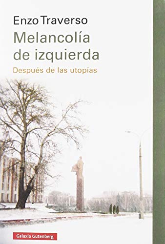 Portada del libro de MELANCOLÍA DE IZQUIERDA: DESPUÉS DE LAS UTOPÍAS