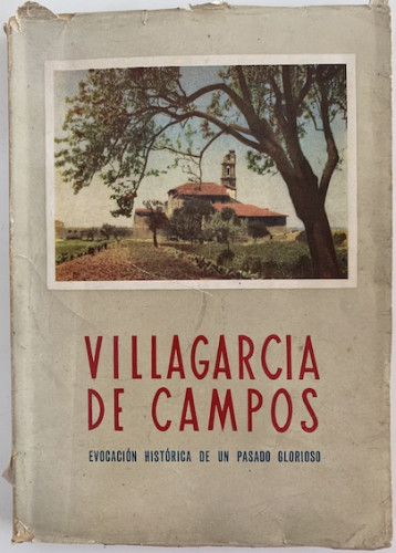 Portada del libro de Villagarcía de Campos. Evocación histórica de un pasado glorioso. 