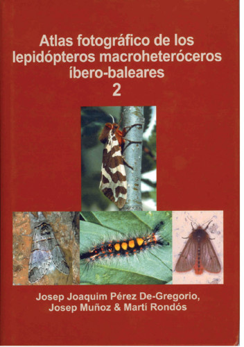 Portada del libro de Atlas fotográfico de los lepidópteros macroheteróceros íbero-baleares 2: Lasiocampoidea, Bombycoidea,...