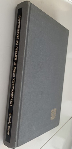 Portada del libro de HISTORIOGRAFÍA SOBRE EL IMPERIO DE MAXIMILIANO 