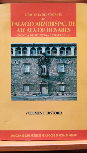 Portada del libro de LIBRO GUÍA DEL VISITANTE DEL PALACIO ARZOBISPAL DE ALCALÁ DE HENARES. Crónica de su última restauración....