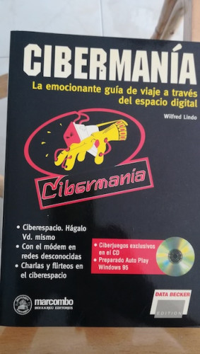 Portada del libro de CIBERMANÍA. La emocionante guía de viaje a través del espacio digital