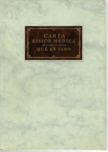 Portada del libro de CARTA FISICO-MEDICA EN LA QUE SE EXPLICA QUE ES VINO (FACSIMIL DE LA EDICION DE 1784)