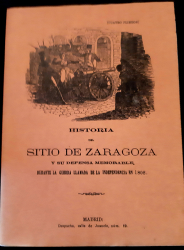 Portada del libro de HISTORIA DEL SITIO DE ZARAGOZA Y SU DEFENSA MEMORABLE, DURANTE LA GUERRA LLAMADA DE LA INDEPENDENCIA...