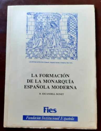Portada del libro de LA FORMACIÓN DE LA MONARQUÍA ESPAÑOLA MODERNA