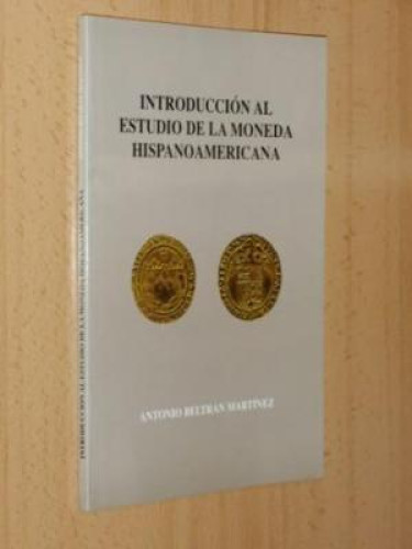 Portada del libro INTRODUCCIÓN AL ESTUDIO DE LA MONEDA HISPANOAMERICANA
