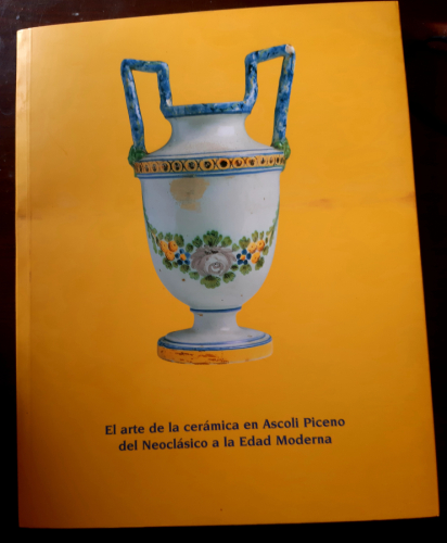 Portada del libro de EL ARTE DE LA CERÁMICA EN ASCOLÍ PICENO DEL NEOCLÁSICO A LA EDAD MODERNA