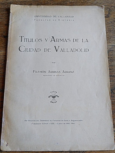 Portada del libro de TÍTULOS Y ARMAS DE LA CIUDAD DE VALLADOLID (dedicado autor)