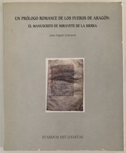 Portada del libro de Un prólogo romance de los Fueros de Aragón: El manuscrito de Miravete de la Sierra