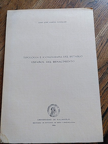 Portada del libro TIPOLOGÍA E ICONOGRAFÍA DEL RETABLO ESPAÑOL DEL RENACIMIENTO