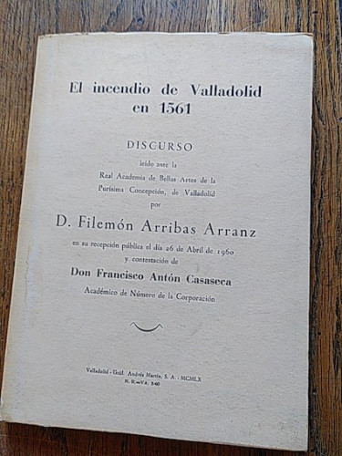 Portada del libro de EL INCENDIO DE VALLADOLID EN 1561. Discurso leído ante la Real Academia de Bellas Artes (...) por
