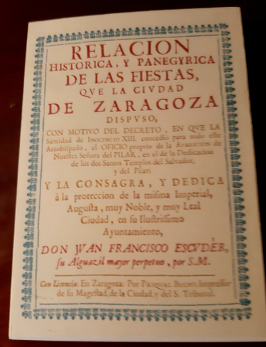 Portada del libro de RELACIÓN HISTORIA, Y PANEGYRICA DE LAS FIESTAS, QUE LA CIUDAD DE ZARAGOZA DISPUSO CON MOTIVO DEL DECRETO,...