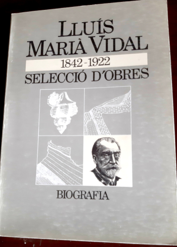 Portada del libro de LLUIS MARIA VIDAL 1842 - 1922, LA TENACITAT CIENTÍFICA, SELECCIÓ D'OBRES. BIOGRAFÍA