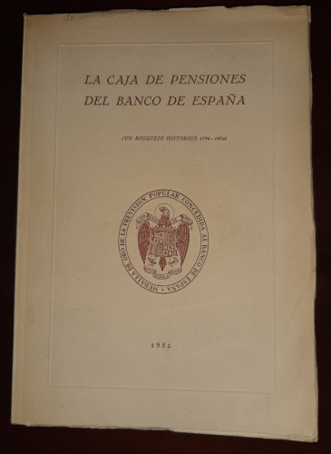Portada del libro de LA CAJA DE PENSIONES DE LOS EMPLEADOS DEL BANCO DE ESPAÑA. (Un Bosquejo Histórico 1794-1952).