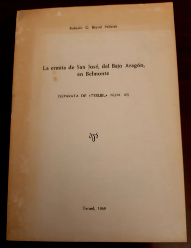 Portada del libro de LA ERMITA DE SAN JOSE, DEL BAJO ARAGÓN, EN BELMONTE. Separata facticia de TERUEL, Nº 40 