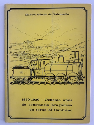 Portada del libro de 1850-1930- OCHENTA AÑOS DE CONSTANCIA ARAGONESA EN TORNO AL CANFRANC