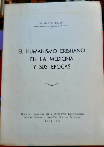 Portada del libro de EL HUMANISMO CRISTIANO EN LA MEDICINA Y SUS ÉPOCAS. Discurso inaugural de la Academia Deontológica de...