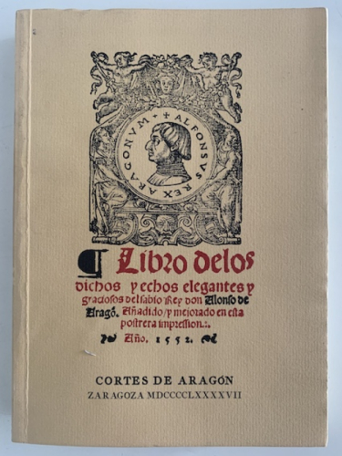 Portada del libro de LIBRO DE LOS DICHOS Y HECHOS ELEGANTES Y GRACIOSOS DEL SABIO REY DON ALONSO DE ARAGÓN