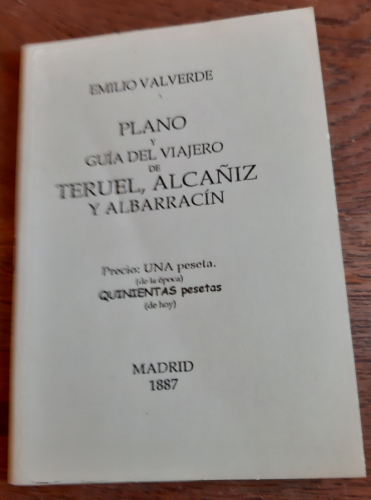 Portada del libro de Plano y guía del viajero de Teruel, Alcañíz y Albarracín. Facsímil de Madrid 1887. Ejemplar número 230...